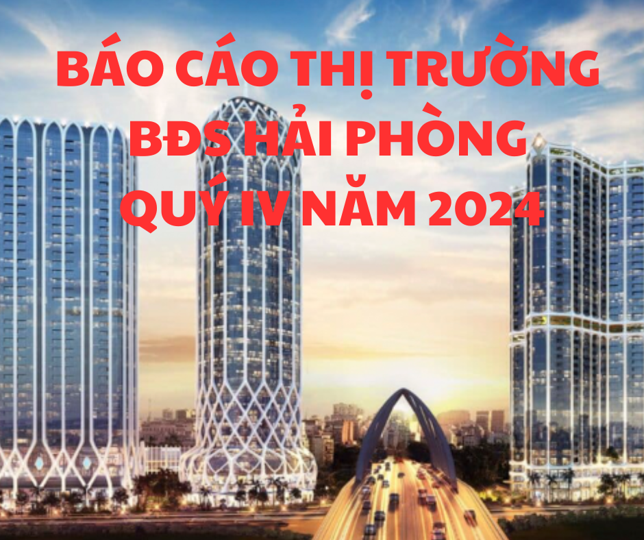 Tổng quan thị trường BĐS Hải Phòng quý 4 năm 2024